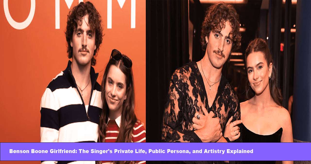 Benson Boone Girlfriend