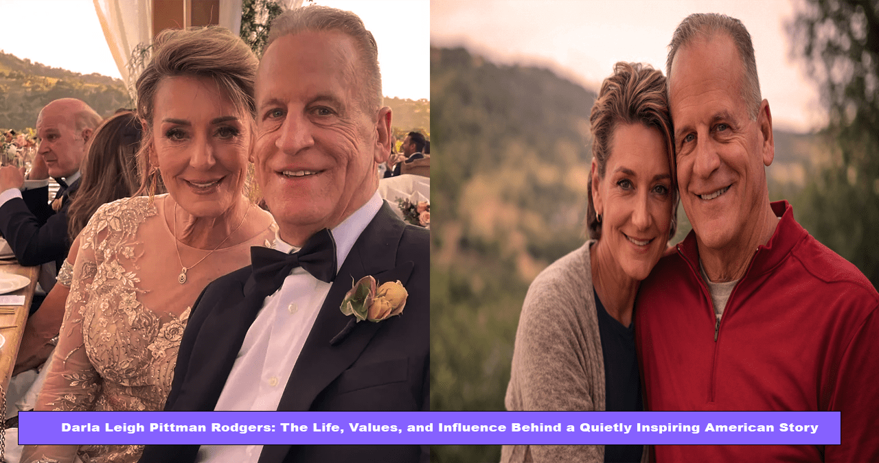 Darla Leigh Pittman Rodgers: The Life, Values, and Influence Behind a Quietly Inspiring American Story