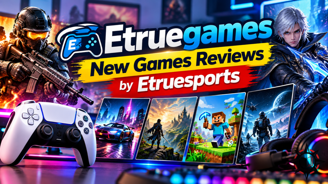 ETrueGames New Games Reviews by ETrueSports