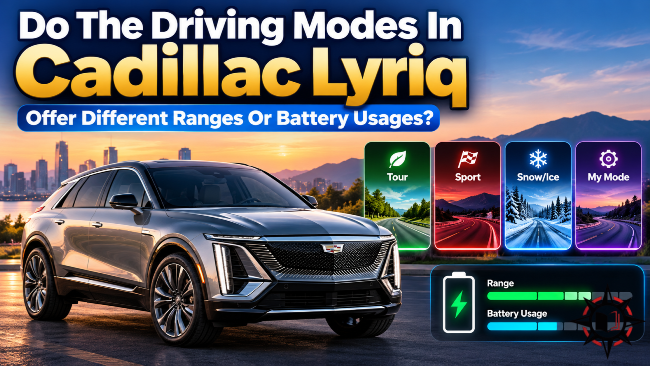 Do the Driving Modes in Cadillac LYRIQ Offer Different Ranges or Battery Usages?