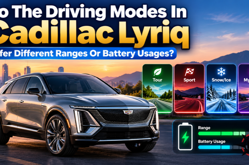 Do the Driving Modes in Cadillac LYRIQ Offer Different Ranges or Battery Usages?