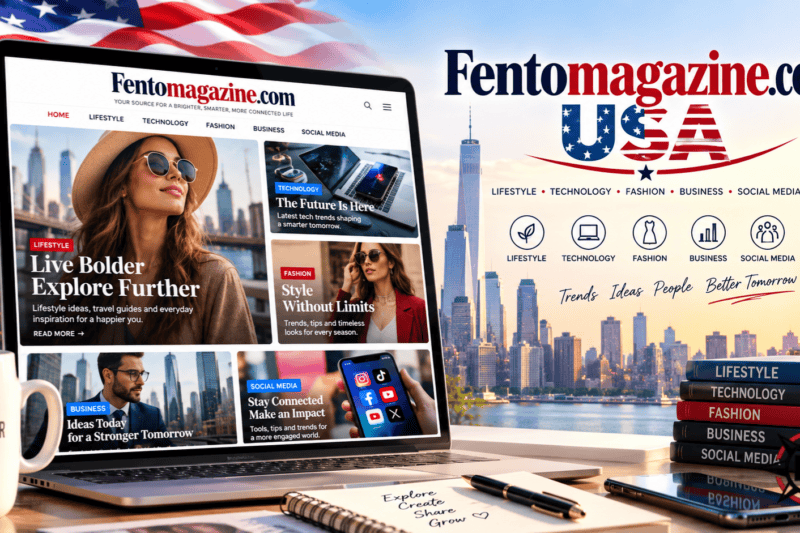 Fentomagazine.com USA: Complete Guide to Features, Content, Reviews and Online Magazine in 2026